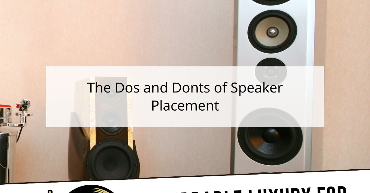 The Dos and Donts of Speaker Placement